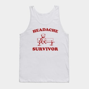 Headache Survivor, Funny Headache T Shirt, Funny Bear Shirt, Funny Y2k Meme Tank Top